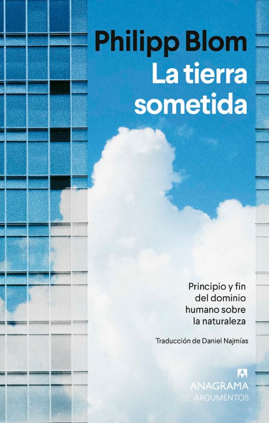 Portada de La tierra sometida 
Principio y fin del dominio humano sobre la naturaleza