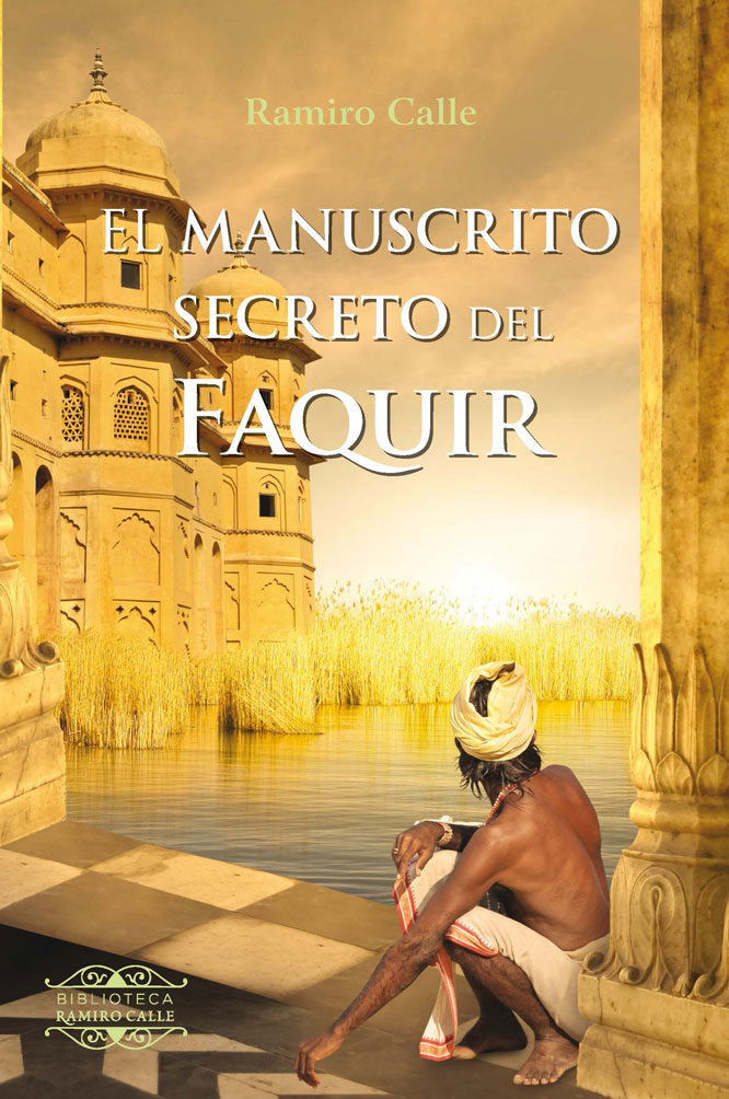 El Manuscrito Secreto Del Faquir por Ramiro Calle