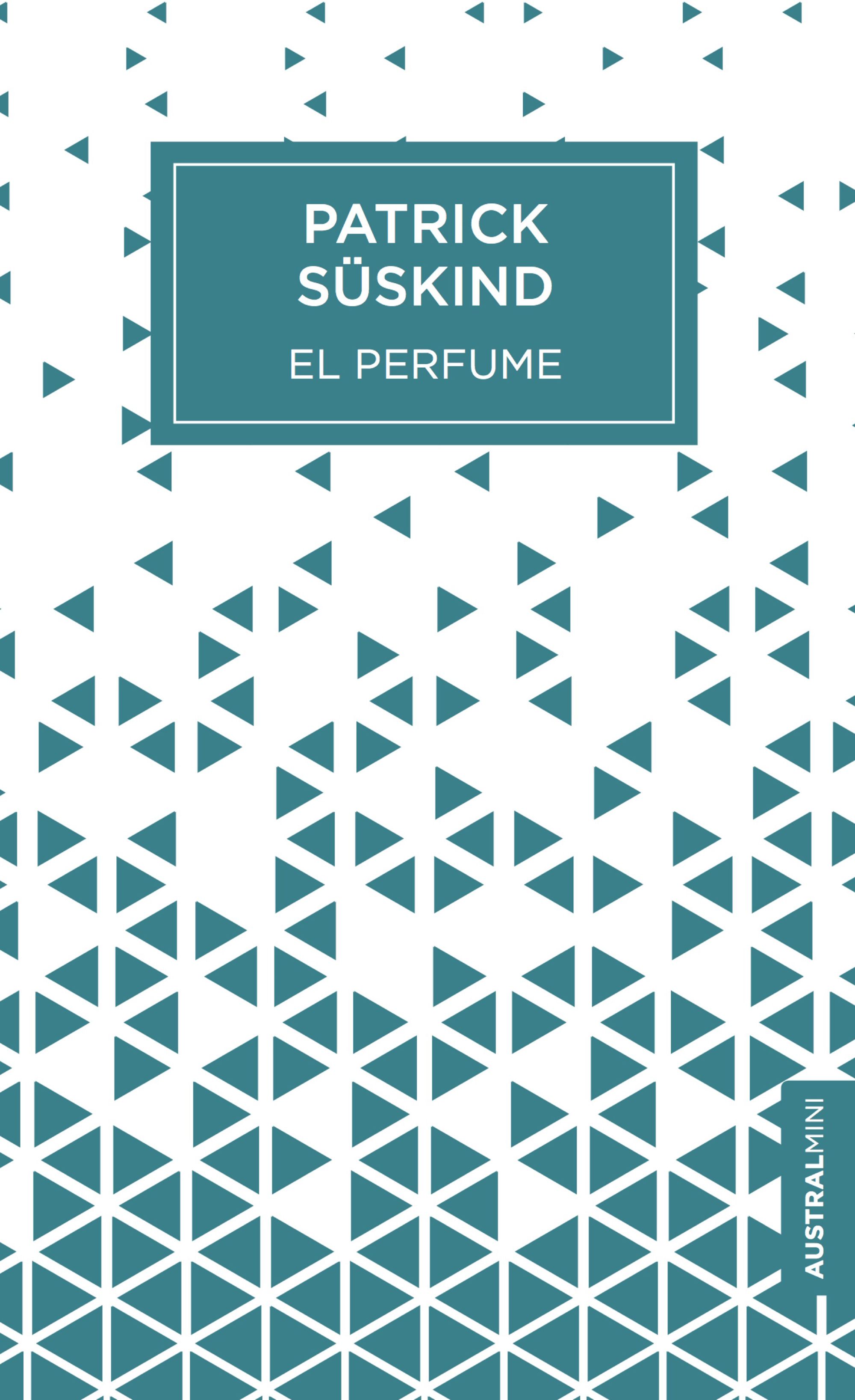 El Perfume: Historia De Un Asesino por Patrick Suskind
