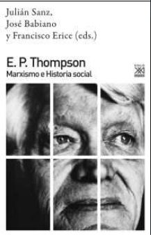 E.p. Thompson: Marxismo E Historia Social por Jose (ed) Babiano;
Francisco (ed.) Erice