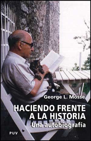 Haciendo Frente A La Historia: Una Autobiografia por George L. Mosse