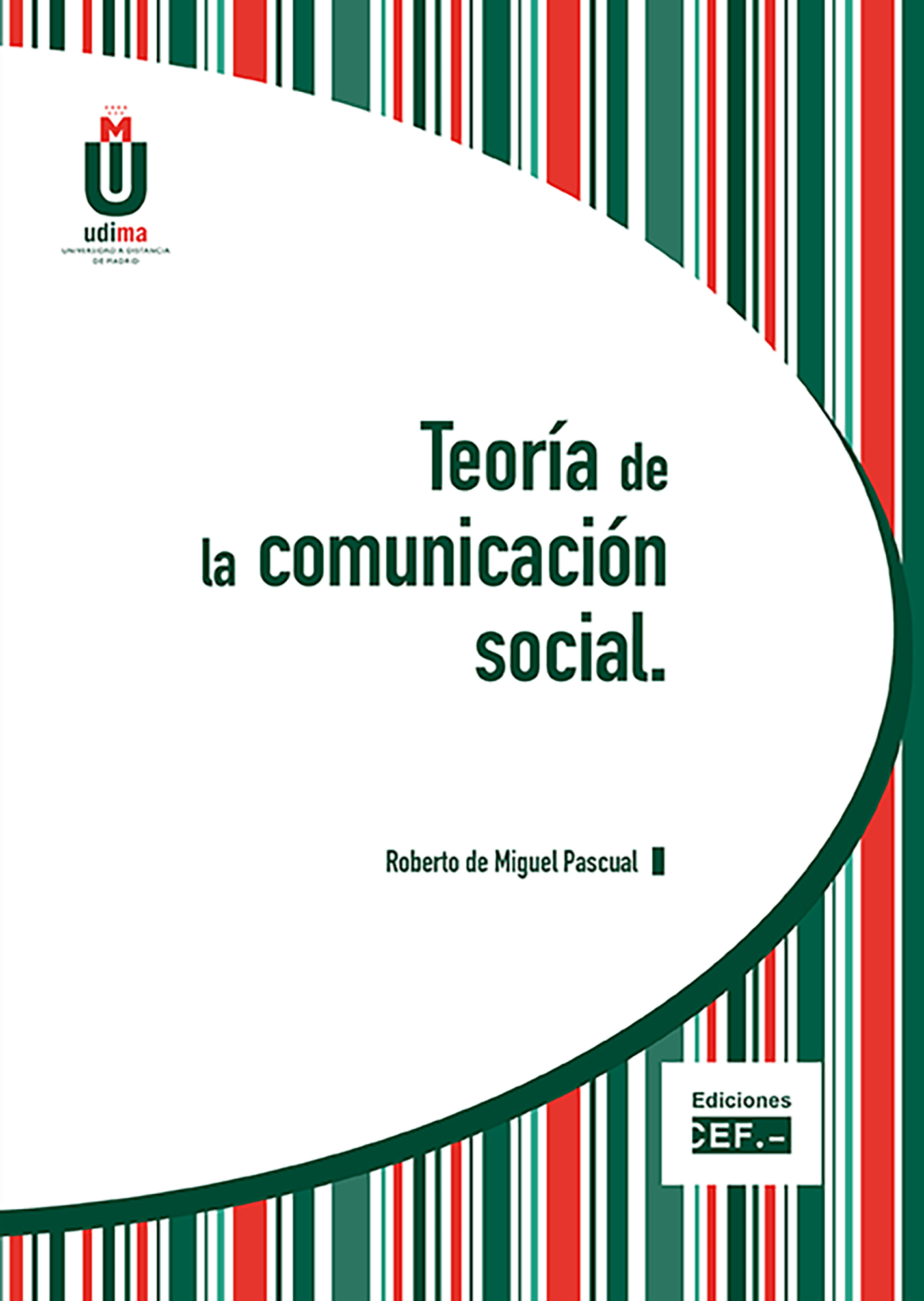 Teoría De La Comunicación Social por Roberto De Miguel Pascual