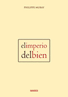 El Imperio Del Bien por Philippe Muray