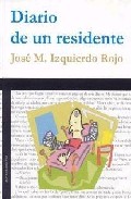 Diario De Un Residente por Jose Maria Izquierdo Rojo