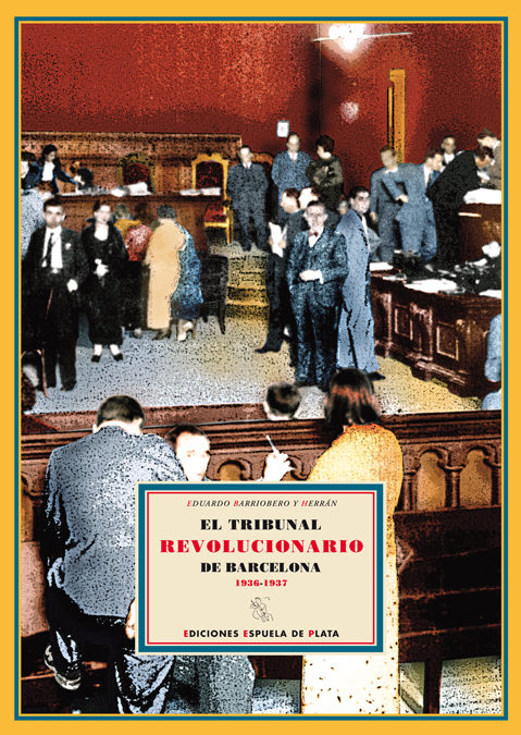 Tribunal Revolucionario De Barcelona por Eduardo Barriobero Y Herran