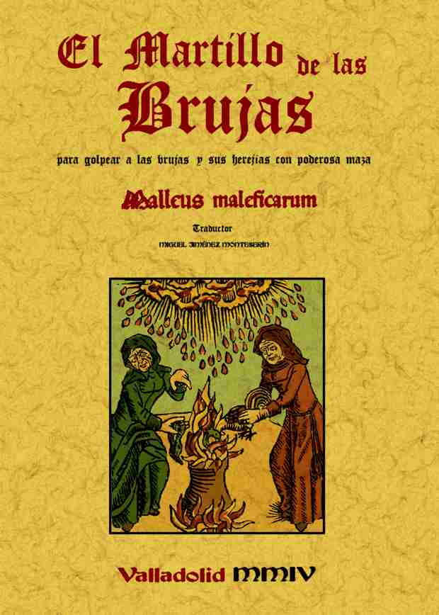 EL MARTILLO DE LAS BRUJAS: MALLEUS MALEFICARUM (ED ...