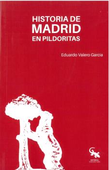 Historia De Madrid En Pildoritas por Eduardo Vallero Garcia