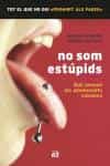 No Som Estupids: Que Pensen Els Adolescents Catalans por Monica Artigas;
Magda Banderas