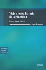 Vieja Y Nueva Historia De La Educacion, Ensayos Criticos por Marc Depaepe epub