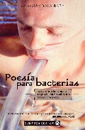 Poesia Para Bacterias por Sergi Puertas