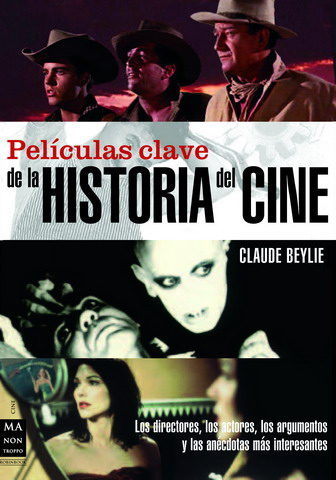 Peliculas Clave De La Historia Del Cine por Claude Beylie
