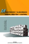 Manutencion Y Almacenaje: Diseño, Gestion Y Control por Manuel Cardos Carboneras;
Jose Pedro Garcia Sab