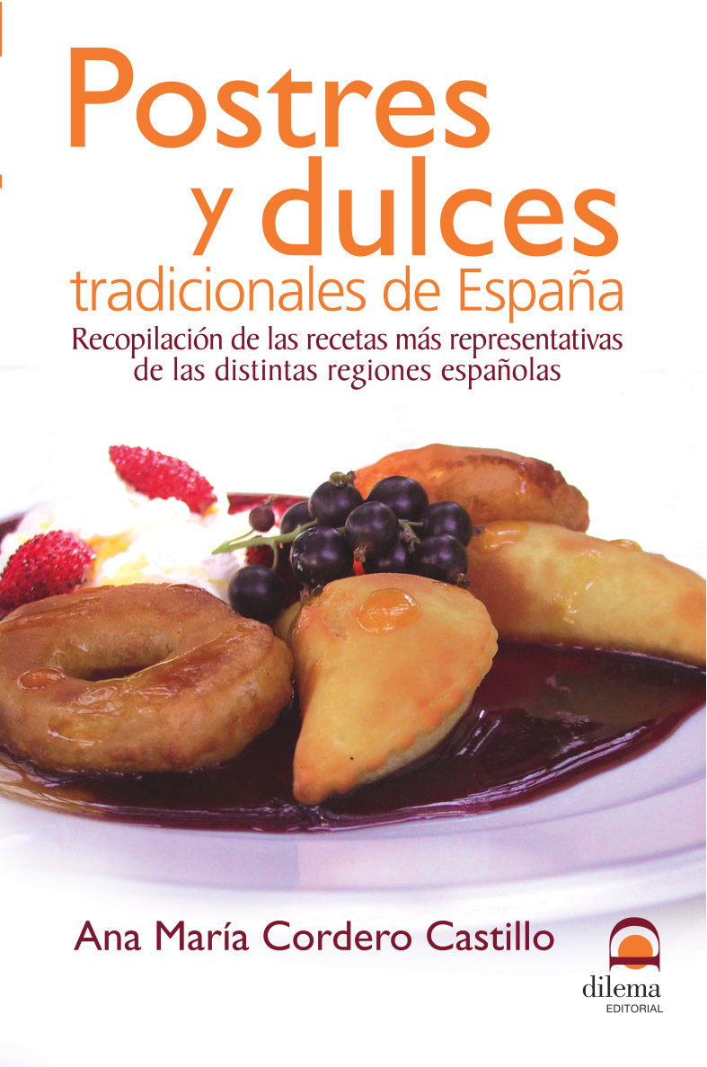 Postres Y Dulces Tradicionales De España por Ana Maria Cordero Castillo