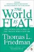 The World Is Flat: The Globalized World In The Twenty-first Centu Ry por Thomas Friedman