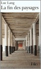 La Fin Des Paysages por Luc Lang