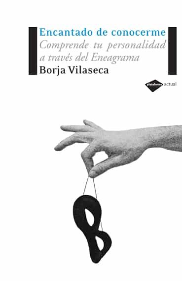 Encantado De Conocerme. Comprende Tu Personalidad A Traves Del En Eagrama por Borja Vilaseca epub