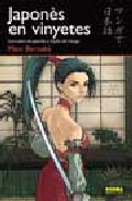 Japones En Vinyetes 1: Curs Basic De Japones A Traves Del Manga por Marc Bernabe