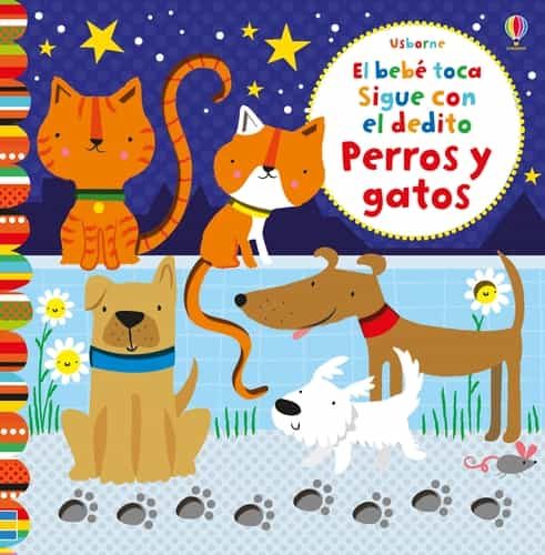 El Bebe Toca Y Sigue Con Un Dedito :perros Y Gatos por Fiona Watt