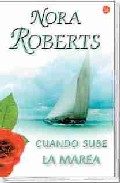 Cuando Sube La Marea por Nora Roberts