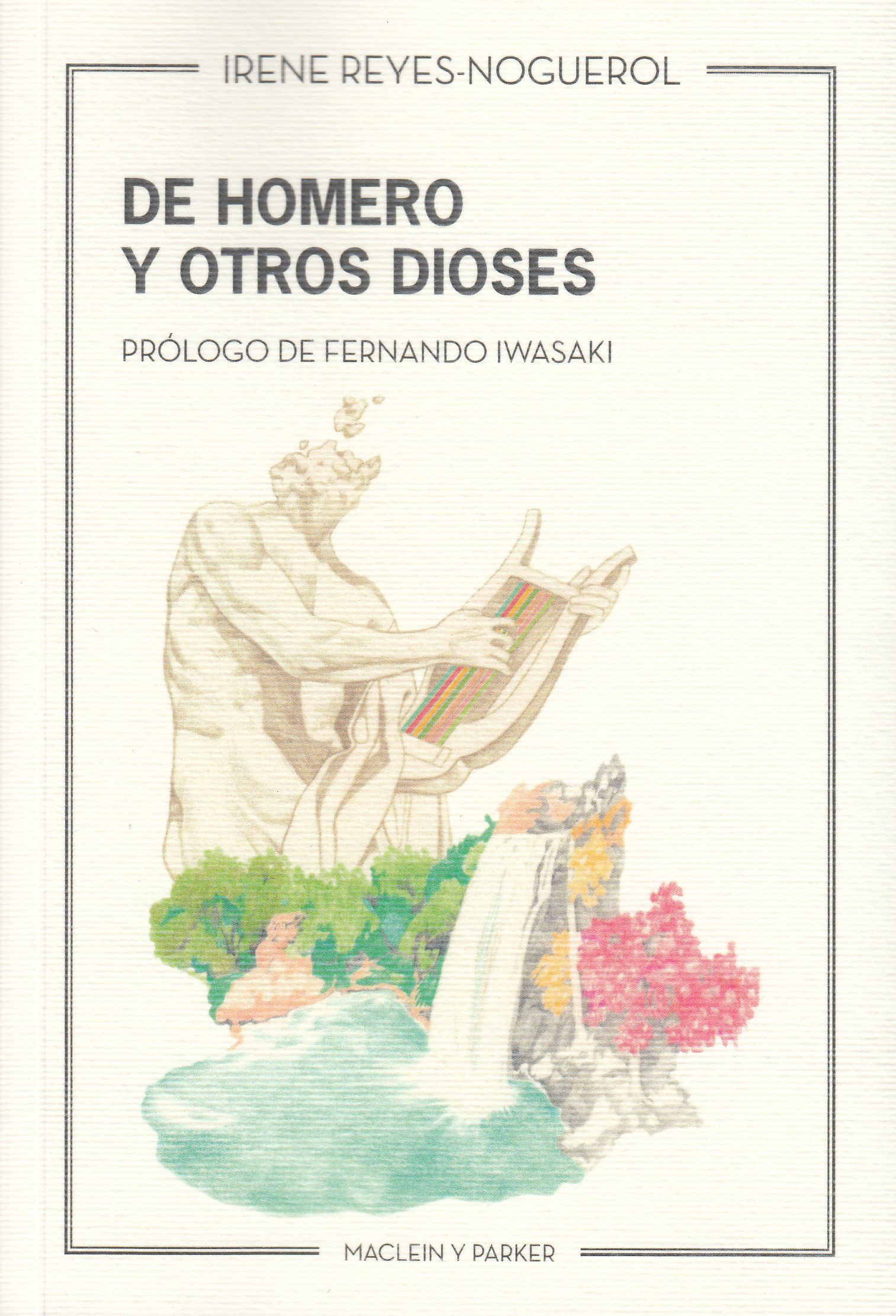 De Homero Y Otros Dioses por Irene Reyes Noguerol