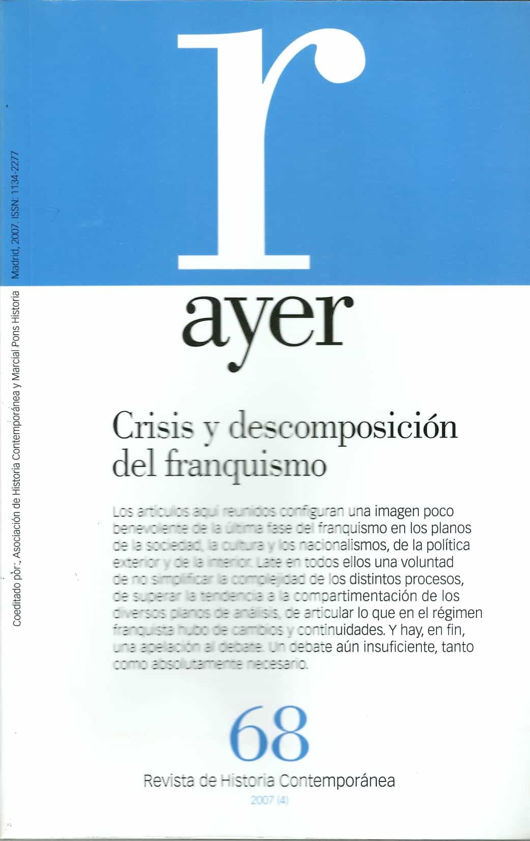 Ayer 68: Crisis Y Descomposicion Del Franquismo por Ismael Saz Campos