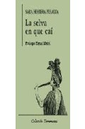 La Selva En Que Cai por Sara Herrera Peralta