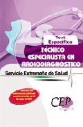 Test Especifico Oposiciones Tecnico Especialista En Radiodiagnost Ico. Servicio Extremeño De Salud por Vv.aa.