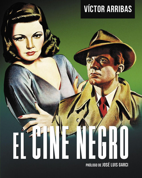 El CINE NEGRO: GANSTERS Y MUJERES FATALES - Página 3 9788493790547