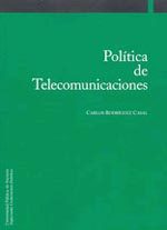 Politica De Telecomunicaciones por Carlos Rodriguez Casal