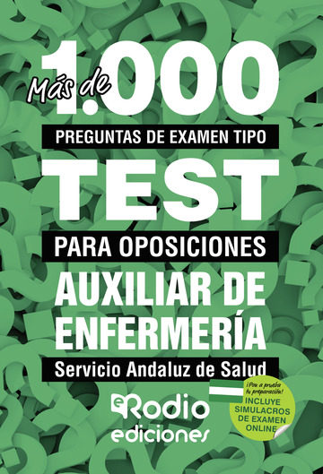 Más De 1.000 Preguntas De Examen Tipo Test Para Oposiciones Auxiliar De Enfermería Servicio Andaluz De Salud por Vv.aa.