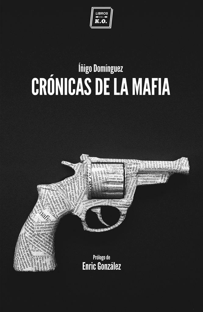 Cronicas De La Mafia por Iñigo Domiguez Gabiña