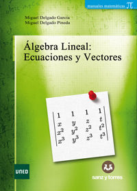Algebra Lineal: Ecuaciones Y Vectores por Miguel Delgado Pineda