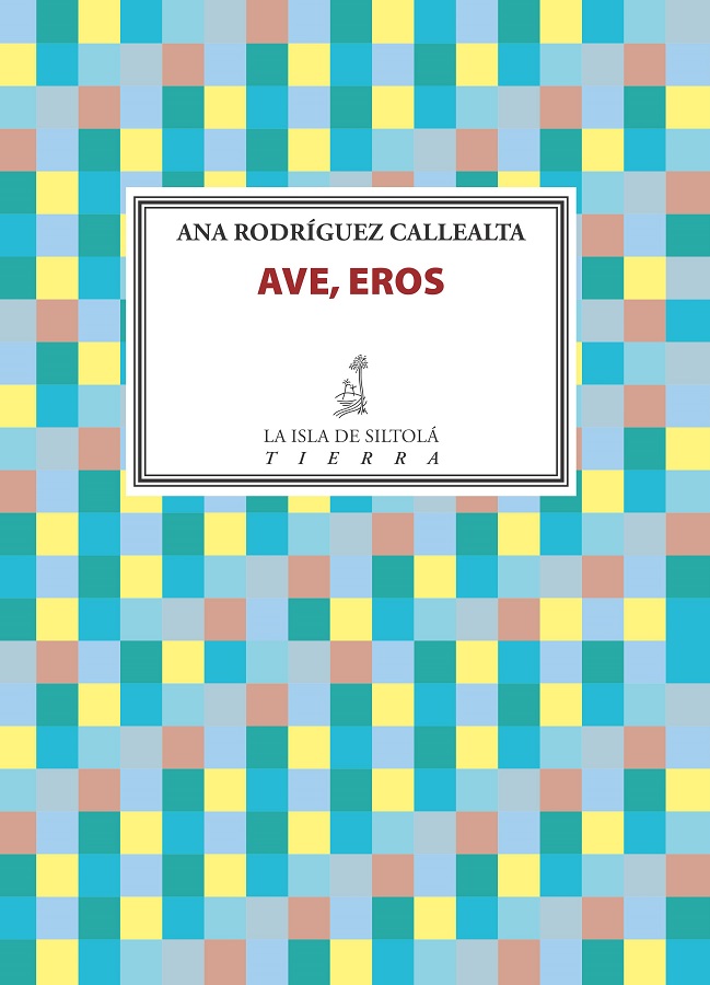 Ave, Eros por Ana Rodríguez Callealta
