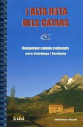 L Alta Ruta Dels Catars: Recuperant Camins Centenaris Entre Catal Unya I Occitania por Jordi Torras