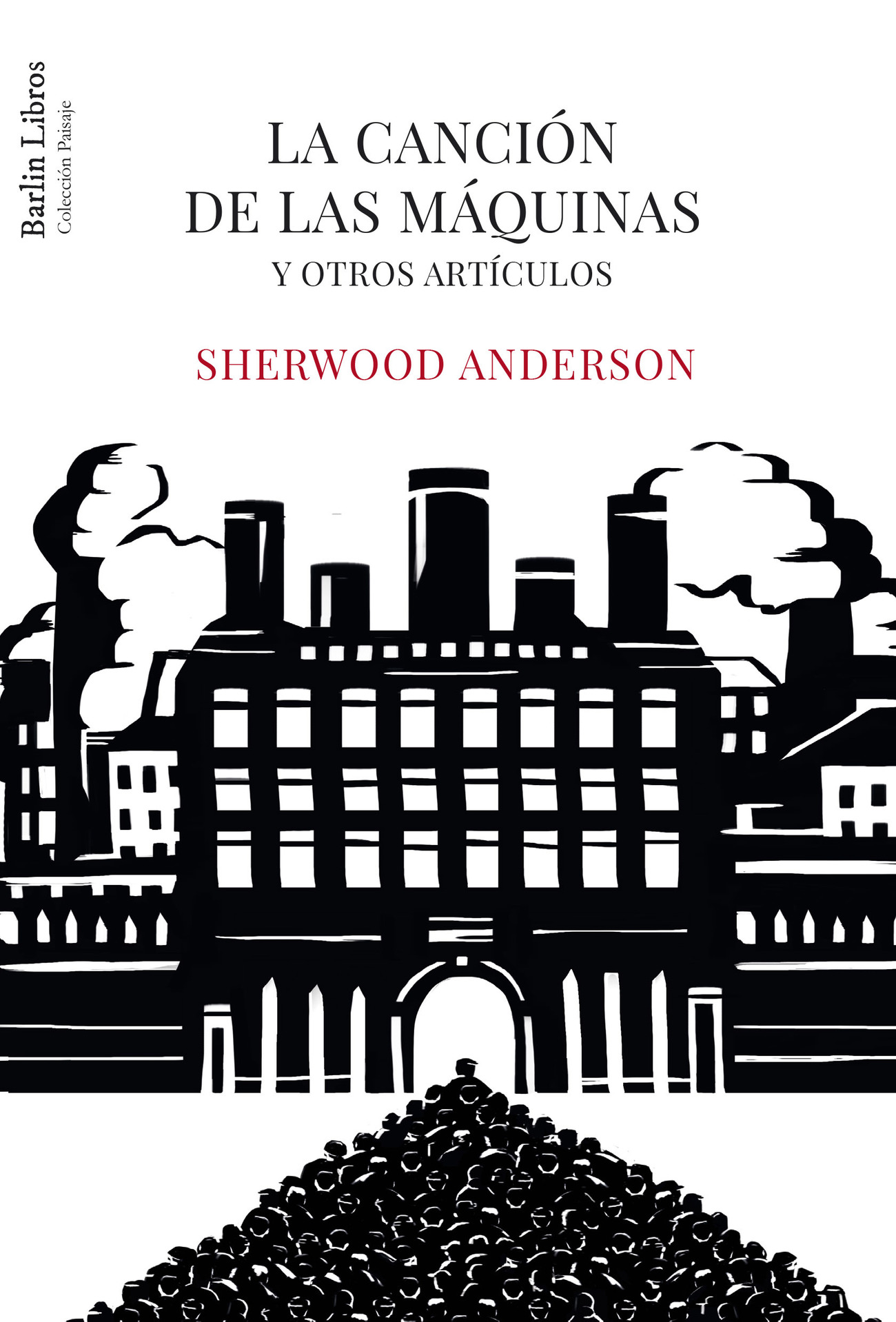 La Cancion De Las Maquinas por Sherwood Anderson