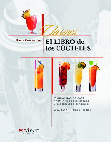 El Libro De Los Cocteles: Manual Basico Para Preparar Los Coctele S Y Combinados Clasicos por Maria Costantino;
Maria Constantino