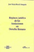 Regimen Juridico De Las Fundaciones En Derecho Romano por Jose Maria Blanch Nougues
