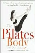 Pilates Body : The Ultimate At-home Guide To Strengthening, Lengthening, And Toning Your Body--without Machines por Brooke Siler epub