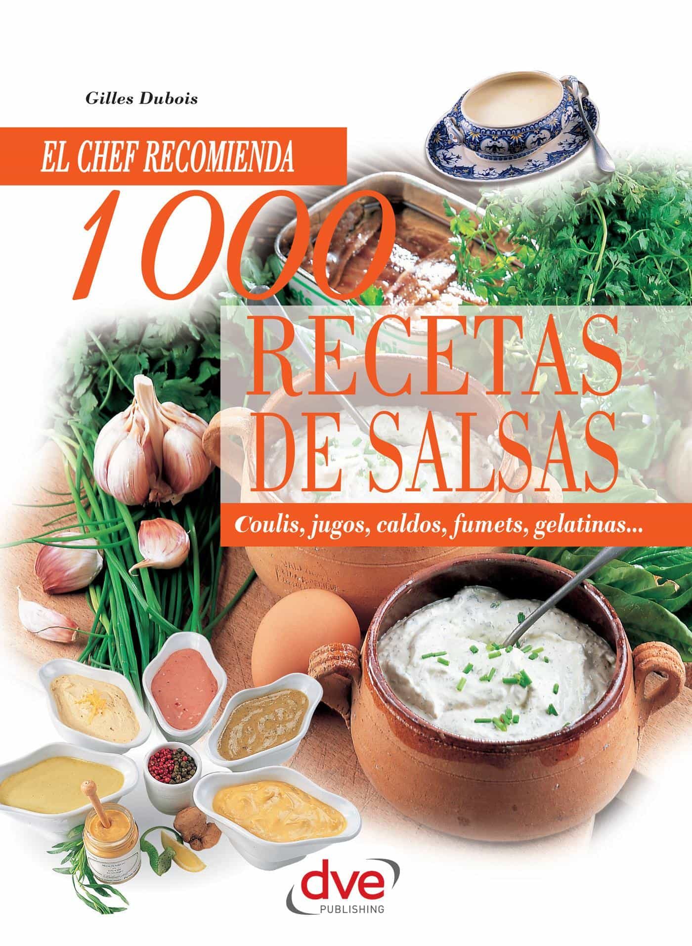 1000 Recetas De Salsas por Gilles Dubois