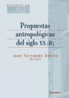 Propuestas Antropologicas Del Siglo Xx (ii) por Juan Fernando Selles