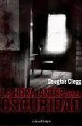 La Hora Antes De La Oscuridad por Douglas Clegg