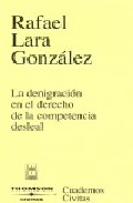 Denigracion En Derecho De La Competencia Desleal por Rafael Lara Gonzalez