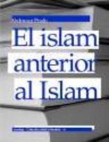 El Islam Anterior Al Islam por Abdennur Prado