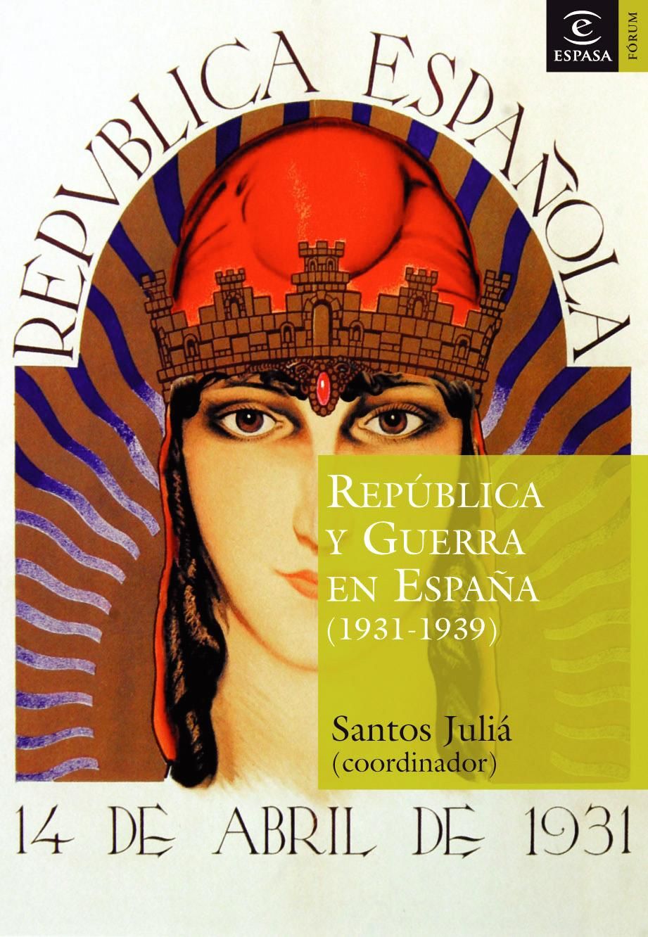Republica Y Guerra En España: 1931-1939 por Santos Julia