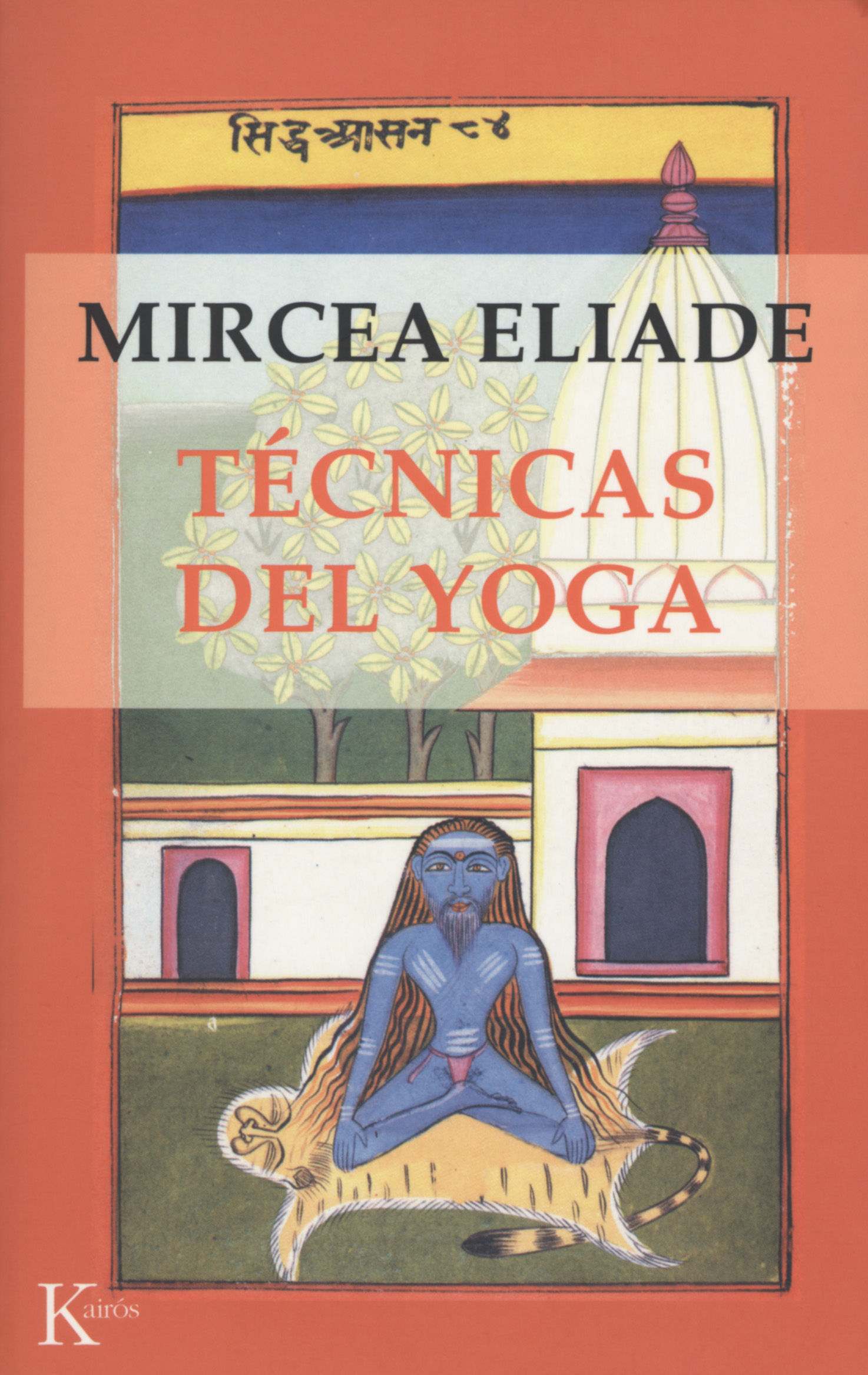 Tecnicas Del Yoga por Mircea Eliade