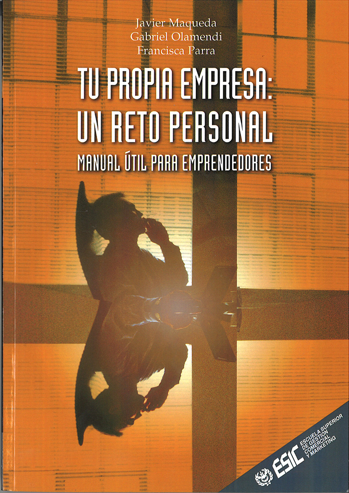 Tu Propia Empresa: Un Reto Personal. Manual Util Para Emprendedor Es por Gabriel Olamendi;
Javier Maqueda;
Francisca Parra