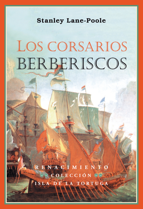 Los Corsarios Berberiscos por Stanley Lane-poole