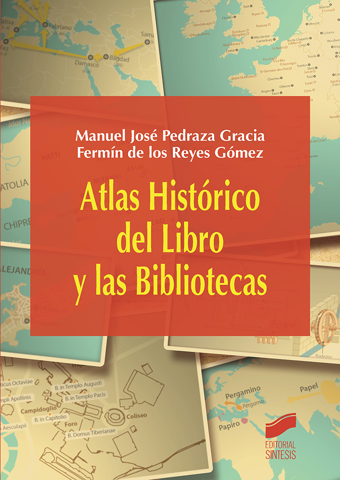 Atlas Historico Del Libro Y Las Bibliotecas por Manuel Jose Pedraza Gracia;
Fermin De Los Reyes Gomez