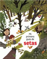 Mi Primera Guia De Setas por Oscar Julve