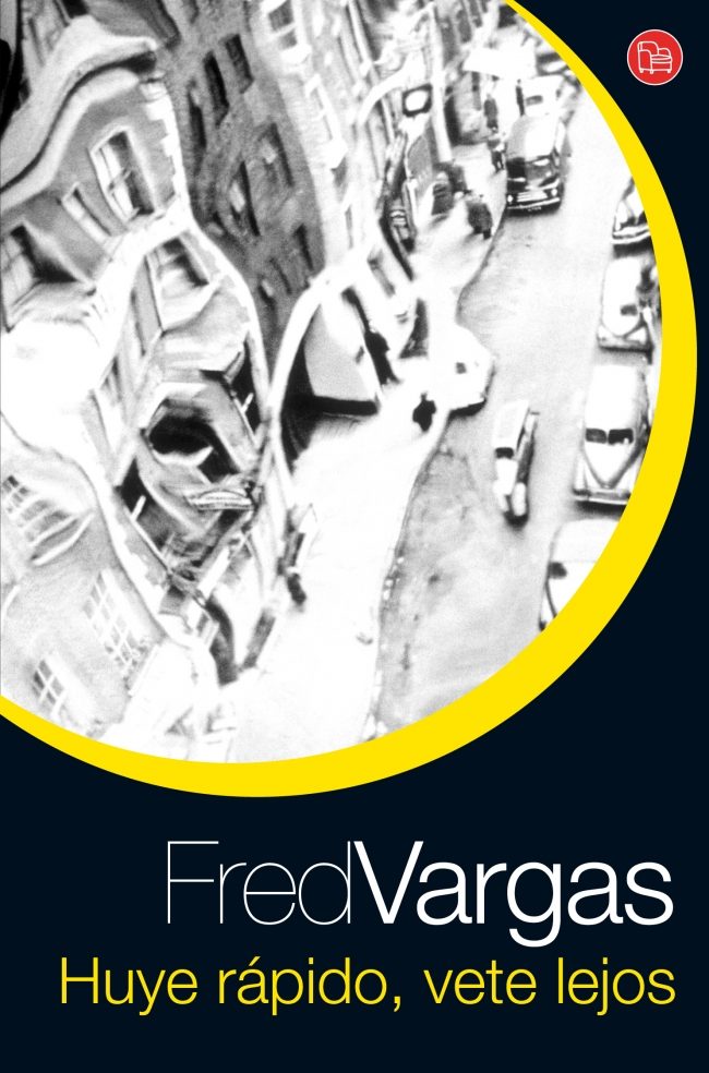 Huye Rapido, Vete Lejos por Fred Vargas